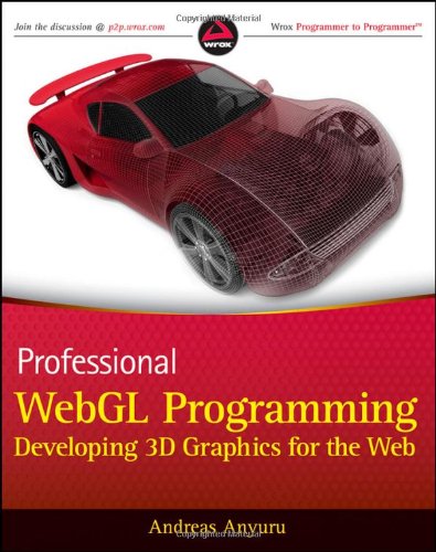 Professional WebGL Programming: Developing 3D Graphics For The Web, 2nd Edition
