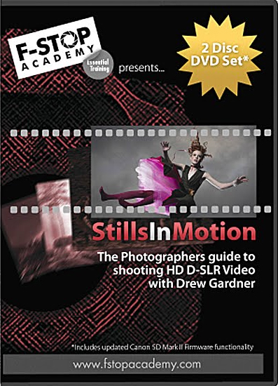 Stills in Motion – A Guide To Shooting on the Canon 5d MkII with Drew Gardner
