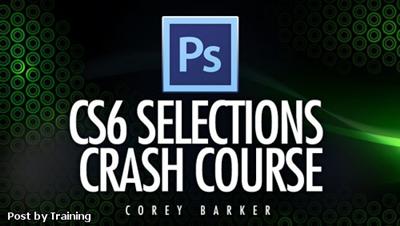 NAPP - CS6 Selections Crash Course by Corey Barker