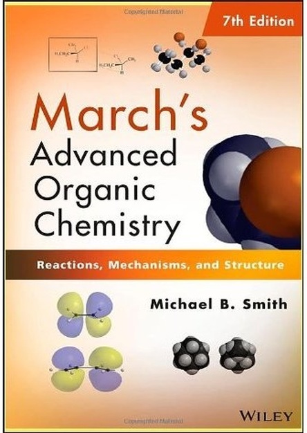 March\'s Advanced Organic Chemistry: Reactions, Mechanisms, and Structure, 7th Edition