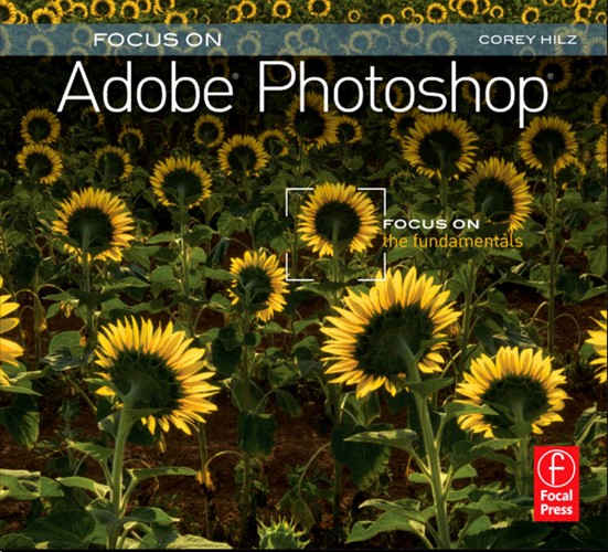 Focus On Adobe Photoshop: Focus on the Fundamentals