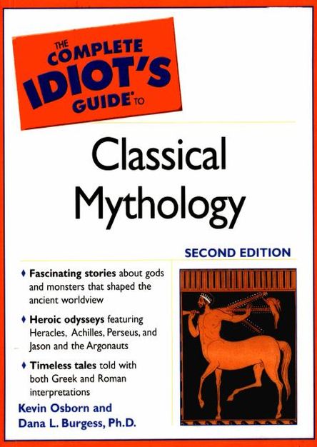 The Complete Idiot\'s Guide to Classical Mythology