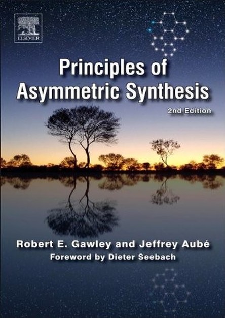 Principles of Asymmetric Synthesis, Second Edition