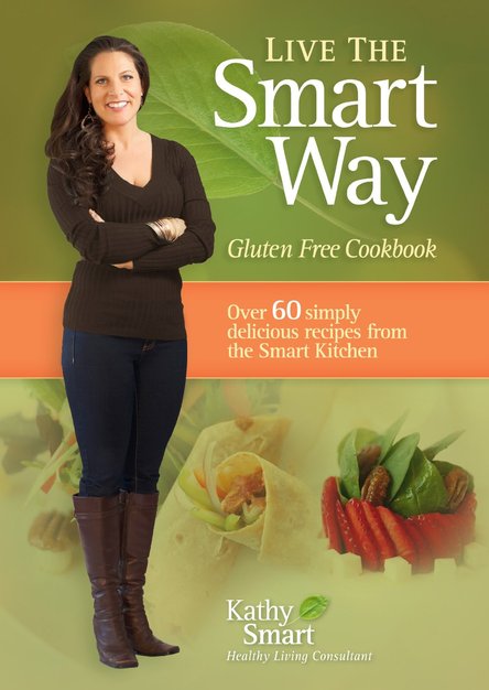 Live the Smart Way: Gluten Free Cookbook