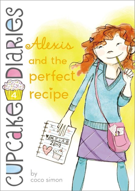 Alexis and the Perfect Recipe (Cupcake Diaries, Book 4)
