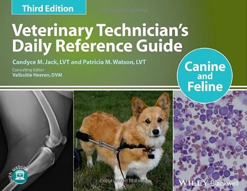 Veterinary Technician\'s Daily Reference Guide: Canine and Feline, 3rd Edition