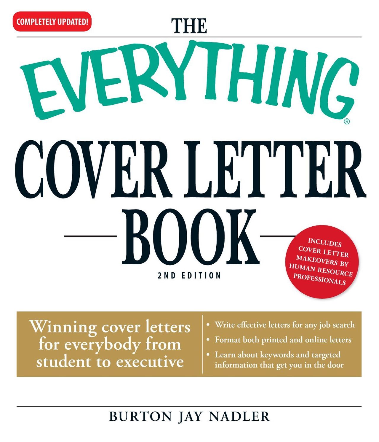 The Everything Cover Letter Book: Winning Cover Letters For Everybody From Student To Executive
