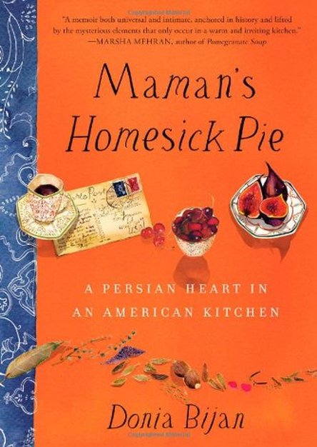 Maman\'s Homesick Pie: A Persian Heart in an American Kitchen