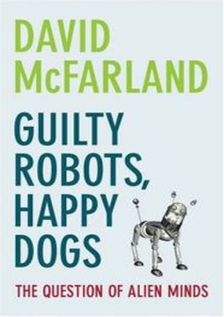 Guilty Robots, Happy Dogs: The Question of Alien Minds