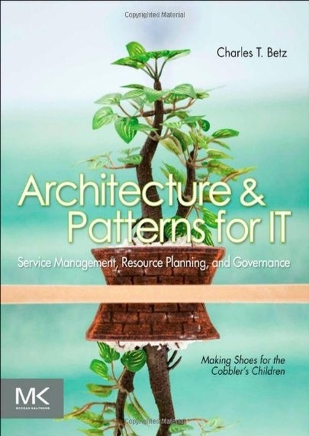 Architecture and Patterns for IT Service Management, Resource Planning, and Governance, 2nd Edition