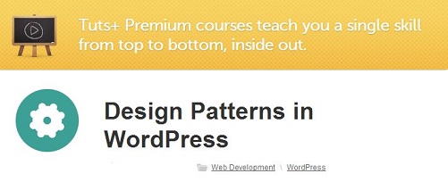 TutsPlus - Design Patterns in WordPress
